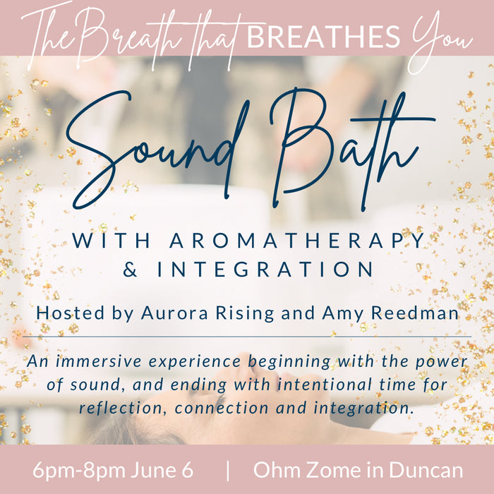 Sound Bath with Aromatherapy, Yoga & Integration at OHM ZOME in Duncan