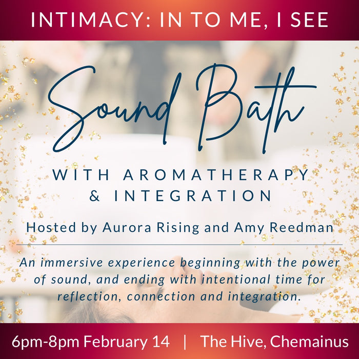 Sound Bath with Aromatherapy & Integration at THE HIVE in Chemainus