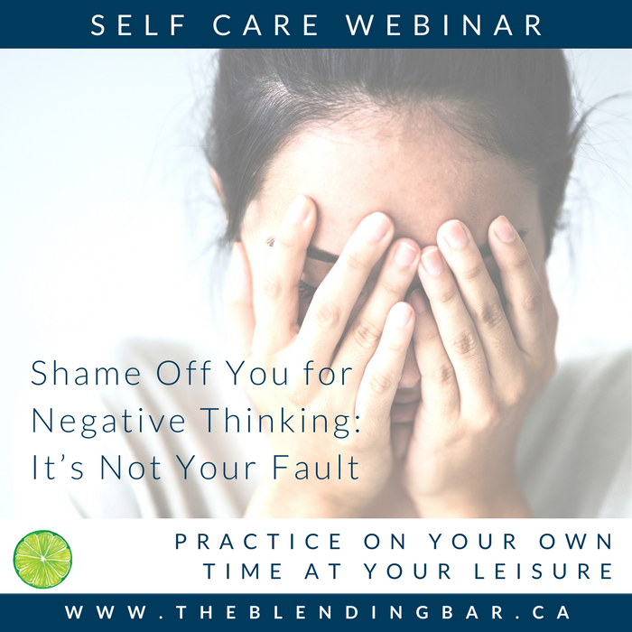 Self-Care Class | Shame off You for Negative Thinking: It's Not Your Fault