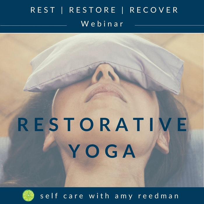 Restorative Yoga | Self-Care Webinar